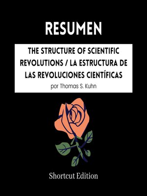 cover image of RESUMEN--The Structure of Scientific Revolutions / La estructura de las revoluciones científicas por Thomas S. Kuhn